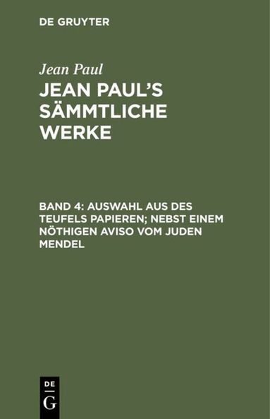 Jean Paul - Auswahl aus des Teufels Papieren; nebst einem nöthigen Aviso vom Juden Mendel, Inbunden