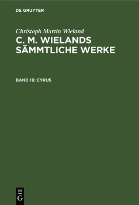 Christoph Martin Wieland - Cyrus, Inbunden