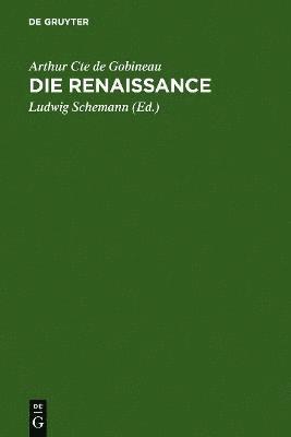 Arthur Cte de Gobineau, Arthur Cte De Gobineau, Ludwig Schemann - Die Renaissance, Inbunden