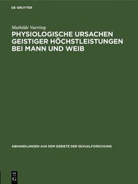 bokomslag Physiologische Ursachen Geistiger Hchstleistungen Bei Mann Und Weib