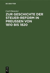 bokomslag Zur Geschichte Der Steuer-Reform in Preuen Von 1810 Bis 1820