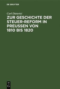 bokomslag Zur Geschichte Der Steuer-Reform in Preußen Von 1810 Bis 1820