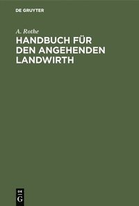 bokomslag Handbuch fr den angehenden Landwirth
