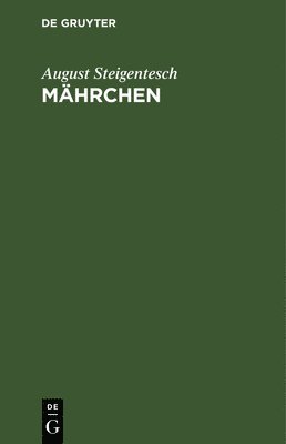 August Steigentesch - Mährchen, Inbunden
