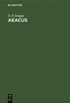 O F Gruppe - Aeacus, Inbunden