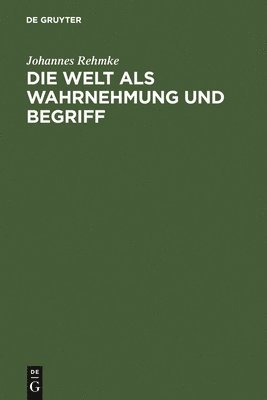 Die Welt als Wahrnehmung und Begriff 1