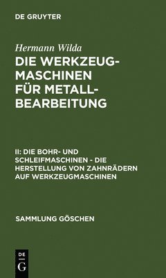 Die Bohr- Und Schleifmaschinen - Die Herstellung Von Zahnrdern Auf Werkzeugmaschinen 1