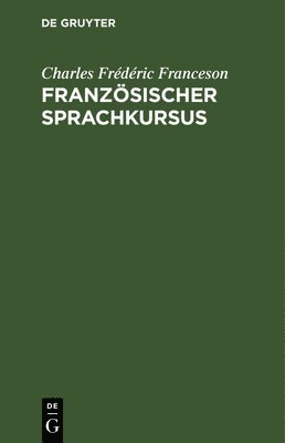 Charles Frédéric Franceson - Französischer Sprachkursus, Inbunden