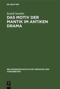 bokomslag Das Motiv Der Mantik Im Antiken Drama