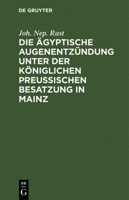 bokomslag Die gyptische Augenentzndung Unter Der Kniglichen Preuischen Besatzung in Mainz