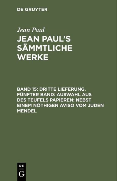 Jean Paul - Dritte Lieferung. Fünfter Band: Auswahl aus des Teufels Papieren; nebst einem nöthigen Aviso vom Juden Mendel, Inbunden