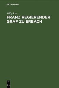 bokomslag Franz Regierender Graf Zu Erbach