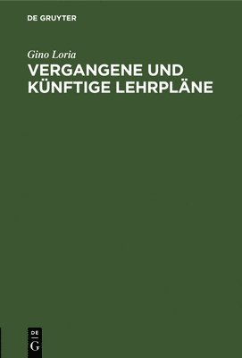 bokomslag Vergangene Und Knftige Lehrplne