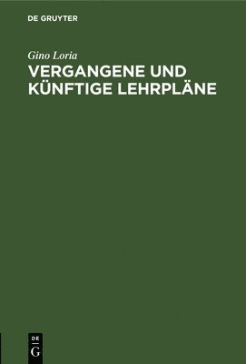 bokomslag Vergangene Und Künftige Lehrpläne
