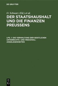 bokomslag Die Verwaltung Der Geistlichen Unterrichts- Und Medizinal-Angelegenheiten