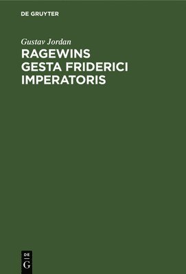 Ragewins Gesta Friderici Imperatoris 1