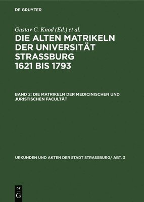 Die Matrikeln Der Medicinischen Und Juristischen Facultät