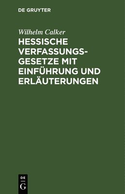 Hessische Verfassungsgesetze Mit Einfhrung Und Erluterungen 1