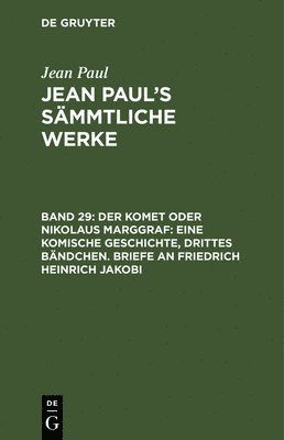 bokomslag Der Komet oder Nikolaus Marggraf: Eine komische Geschichte, drittes Bndchen. Briefe an Friedrich Heinrich Jakobi