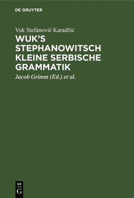 Wuk's Stephanowitsch Kleine Serbische Grammatik 1