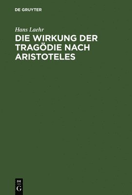 bokomslag Die Wirkung der Tragdie nach Aristoteles