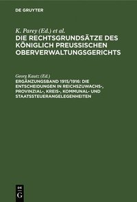 bokomslag Die Entscheidungen in Reichszuwachs-, Provinzial-, Kreis-, Kommunal- Und Staatssteuerangelegenheiten