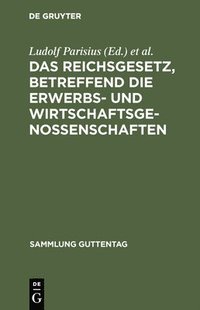 bokomslag Das Reichsgesetz, Betreffend Die Erwerbs- Und Wirtschaftsgenossenschaften