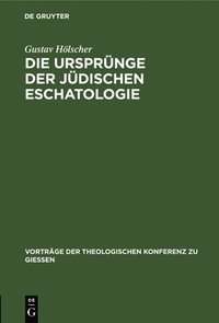 bokomslag Die Ursprnge Der Jdischen Eschatologie