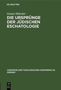 bokomslag Die Ursprünge Der Jüdischen Eschatologie