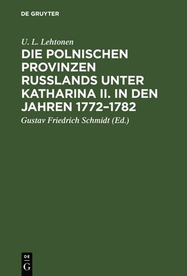 Die polnischen Provinzen Russlands unter Katharina II. in den Jahren 1772–1782