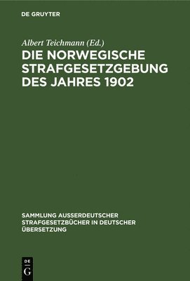 Die norwegische Strafgesetzgebung des Jahres 1902 1