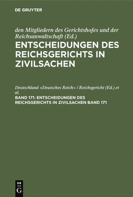 Entscheidungen Des Reichsgerichts in Zivilsachen. Band 171 1
