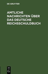 bokomslag Amtliche Nachrichten ber Das Deutsche Reichsschuldbuch