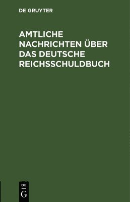 bokomslag Amtliche Nachrichten ber Das Deutsche Reichsschuldbuch