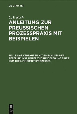 C F Koch - Verfahren Mit Einschluß Der Referirkunst, Unter Zugrundelegung Eines Zum Theil Fingirten Prozesses, Inbunden