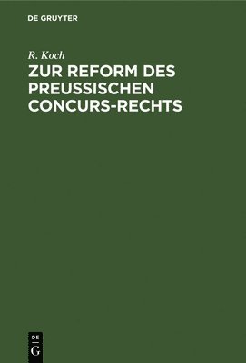 Zur Reform Des Preussischen Concurs-Rechts 1