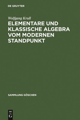 bokomslag Elementare und klassische Algebra vom modernen Standpunkt