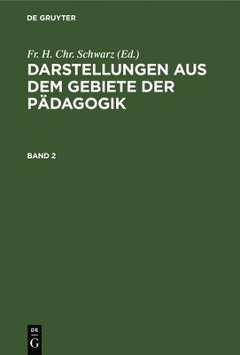 bokomslag Darstellungen Aus Dem Gebiete Der Pdagogik. Band 2