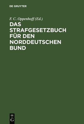 Das Strafgesetzbuch fr den Norddeutschen Bund 1