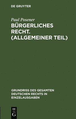 Paul Posener - Bürgerliches Recht. (Allgemeiner Teil), Inbunden