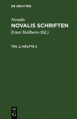 Novalis, Ernst Heilborn - Novalis Schriften, Inbunden