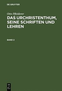 bokomslag Das Urchristenthum, seine Schriften und Lehren