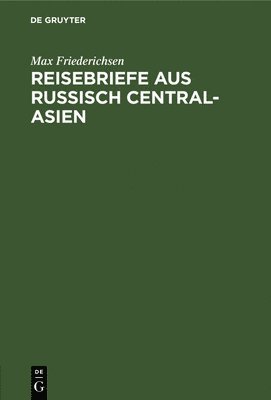 bokomslag Reisebriefe Aus Russisch Central-Asien