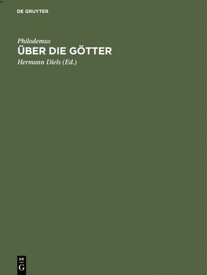Philodemus, Hermann Diels - Über die Götter, Inbunden