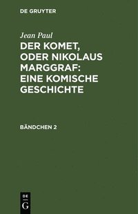 bokomslag Der Komet, oder Nikolaus Marggraf : Eine komische Geschichte