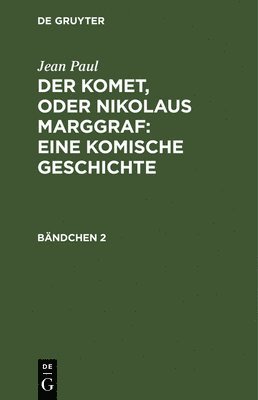 Der Komet, oder Nikolaus Marggraf : Eine komische Geschichte 1