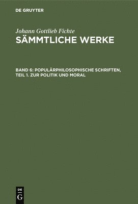 Populrphilosophische Schriften, Teil 1. Zur Politik Und Moral 1