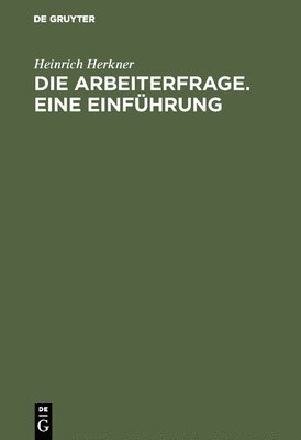 bokomslag Die Arbeiterfrage. Eine Einfhrung