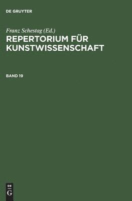 bokomslag Repertorium Für Kunstwissenschaft. Band 19