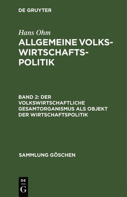 Hans Ohm - volkswirtschaftliche Gesamtorganismus als Objekt der Wirtschaftspolitik, Inbunden
